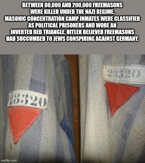 xzibit yo dawg - Between 80,000 And 200,000 Freemasons Were Killed Under The Nazi Regime Masonic Concentration Camp Inmates Were Classified As Political Prisoners And Wore An Inverted Red Triangle. Hitler Believed Freemasons Had Succumbed To Jews Conspiri