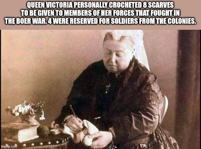 queen victoria crochet - Queen Victoria Personally Crocheted 8 Scarves To Be Given To Members Of Her Forces That Fought In The Boer War 4 Were Reserved For Soldiers From The Colonies. imgflip.com