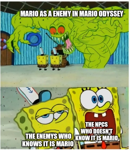 spongebob corona virus meme - Mario As A Enemy In Mario Odyssey The Npcs Who Doesnt The Enemys Who Know It Is Mario Knows It Is Mario imgflip.com