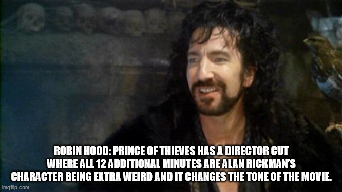 st. louis blues - Robin Hood Prince Of Thieves Has A Director Cut Where All 12 Additional Minutes Are Alan Rickman'S Character Being Extra Weird And It Changes The Tone Of The Movie imgflip.com