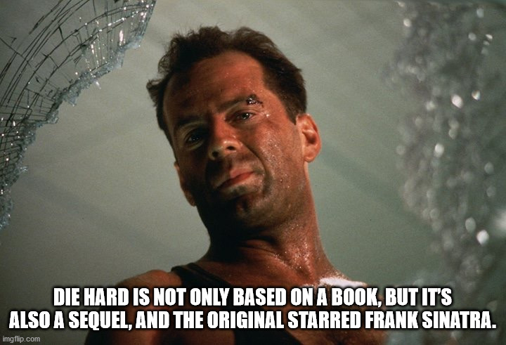 die hard christmas gif - Die Hard Is Not Only Based On A Book, But It'S Also A Sequel, And The Original Starred Frank Sinatra. imgflip.com