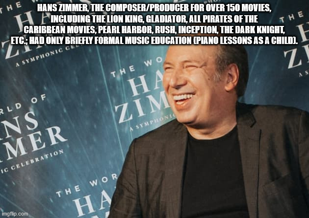 photo caption - The Hans Zimmer, The ComposerProducer For Over 150 Movies, Including The Lion King, Gladiator, All Pirates Of The Caribbean Movies, Pearl Harbor, Rush, Inception, The Dark Knight, Etc., Had Only Briefly Formal Music Education Piano Lessons