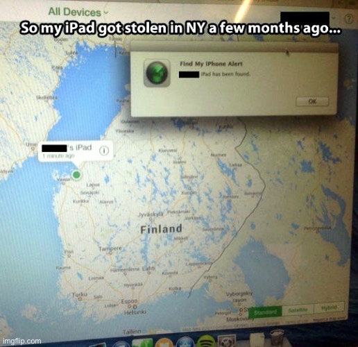 map - All Devices So my iPad got stolen in Ny a few months ago... Find My iPhone Alen ad has been found Ok Vliv 's iPad Lan Kom Finland Tampere Turku Vyborg yor Espoo Do O Tallinn imgflip.com