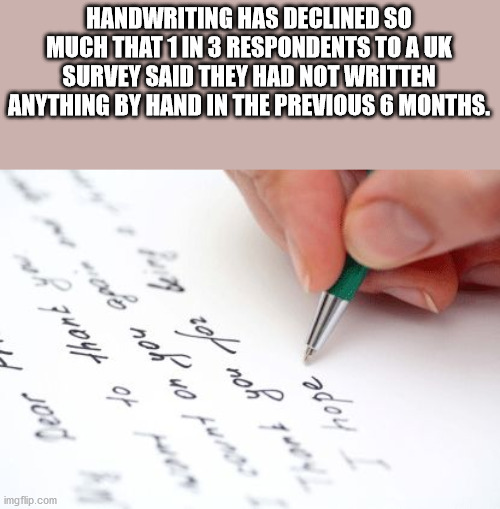 last night was a blur - Handwriting Has Declined So Much That 1 In 3 Respondents To A Uk Survey Said They Had Not Written Anything By Hand In The Previous 6 Months. a som to thank you 1 adou imgflip.com