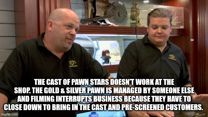pawn stars meme best i can do - The Cast Of Pawn Stars Doesnt Work At The Shop. The Gold & Silver Pawn Is Managed By Someone Else And Filming Interrupts Business Because They Have To Close Down To Bring In The Cast And PreScreened Customers. imgflip.com