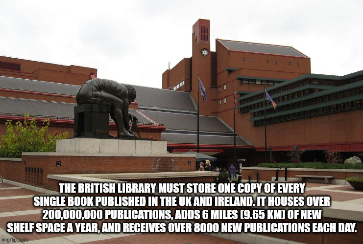 british library london - The British Library Must Store One Copy Of Every Single Book Published In The Uk And Ireland. It Houses Over 200,000,000 Publications, Adds 6 Miles 9.65 Kmd Of New Shelf Space A Year, And Receives Over 8000 New Publications Each D