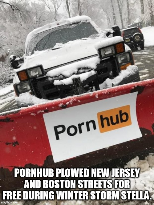 pornhub snowplow - Porn hub Pornhub Plowed New Jersey And Boston Streets For Free During Winter Storm Stella. imgflip.com