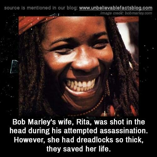 rita marley shot in the head - source is mentioned in our blog Image credit bob marley.com Bob Marley's wife, Rita, was shot in the head during his attempted assassination. However, she had dreadlocks so thick, they saved her life.