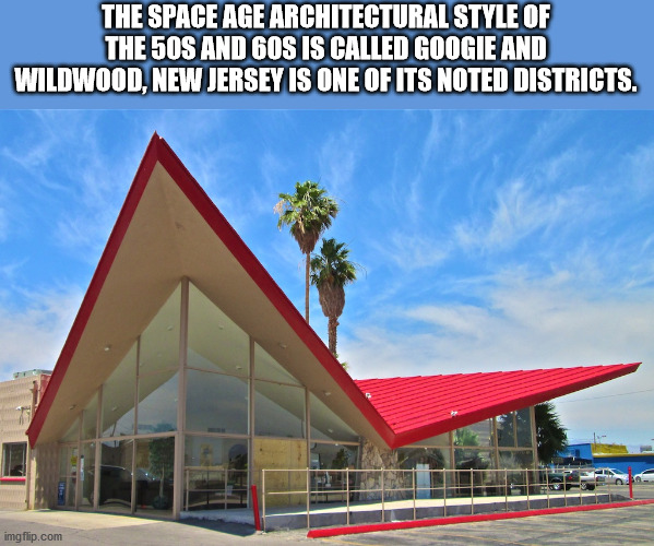 you re not paying attention - The Space Age Architectural Style Of The 50S And 60S Is Called Googie And Wildwood, New Jersey Is One Of Its Noted Districts. imgflip.com