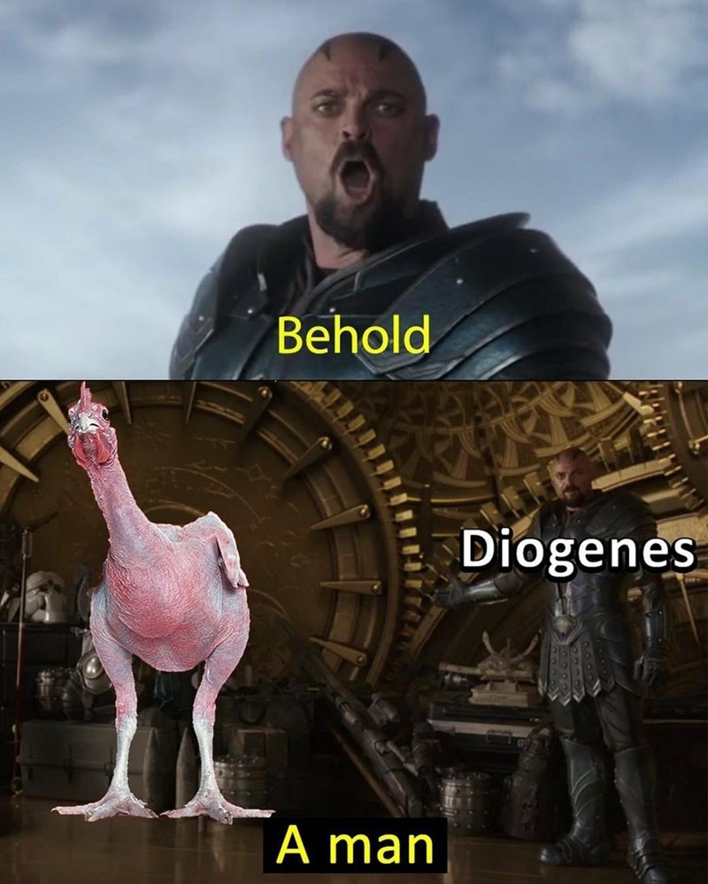 behold my stuff meme template - Behold Diogenes A man