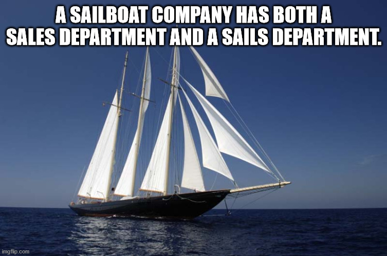 boston fire department - A Sailboat Company Has Both A Sales Department And A Sails Department. imgflip.com
