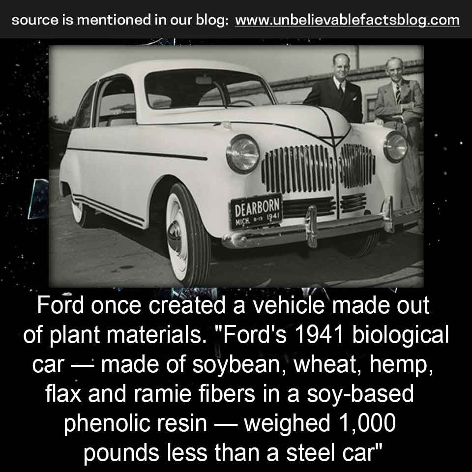 source is mentioned in our blog Dearborn Mich... 1941 Ford once created a vehicle made out of plant materials. "Ford's 1941 biological car made of soybean, wheat, hemp, flax and ramie fibers in a soybased phenolic resin weighed 1,000 pounds less than a…