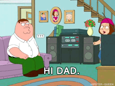 family guy meg and peter - nr 3 Hi Dad. HipsterQueen