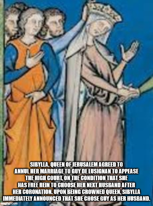 sibylla van jeruzalem - Sibylla, Queen Of Jerusalem Agreed To Annul Her Marriage To Guy De Lusignan To Appease The High Court, On The Condition That She Has Free Rein To Choose Her Next Husband After Her Coronation. Upon Being Crowned Queen, Sibylla Immed