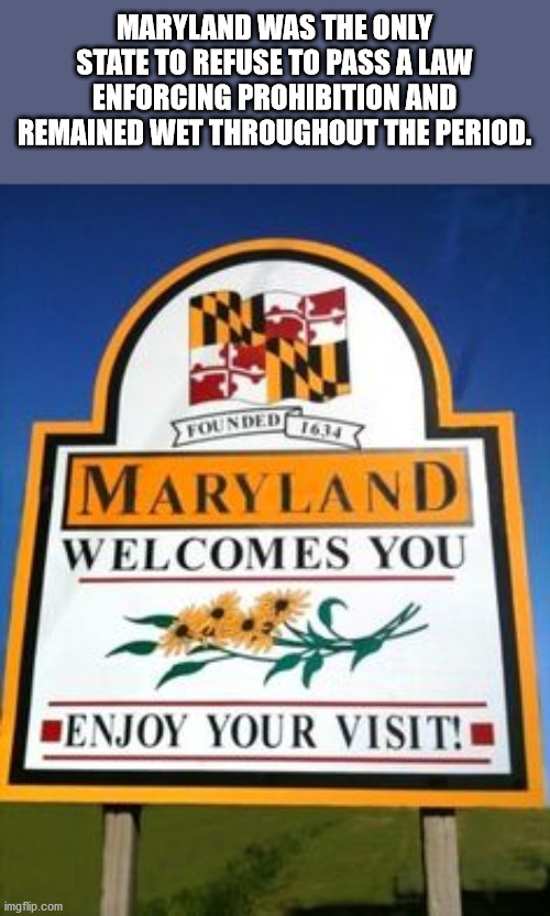 interstate 68 - Maryland Was The Only State To Refuse To Pass A Law Enforcing Prohibition And Remained Wet Throughout The Period. Founded Maryland Welcomes You Enjoy Your Visit! imgflip.com