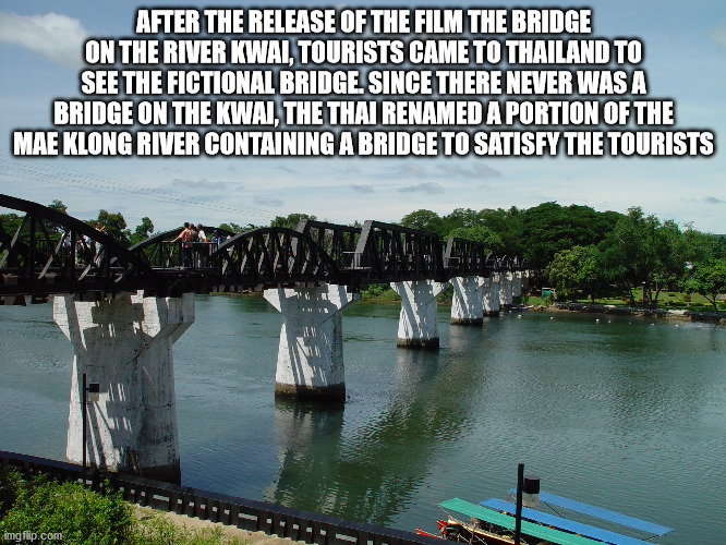 bridge over the river kwai - After The Release Of The Film The Bridge On The River Kwai, Tourists Came To Thailand To See The Fictional Bridge. Since There Never Was A Bridge On The Kwai, The Thai Renamed A Portion Of The Mae Klong River Containing A Brid