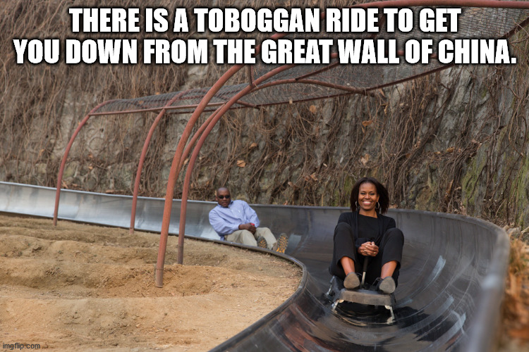 michelle obama luge - There Is A Toboggan Ride To Get You Down From The Great Wall Of China. imgflip.com