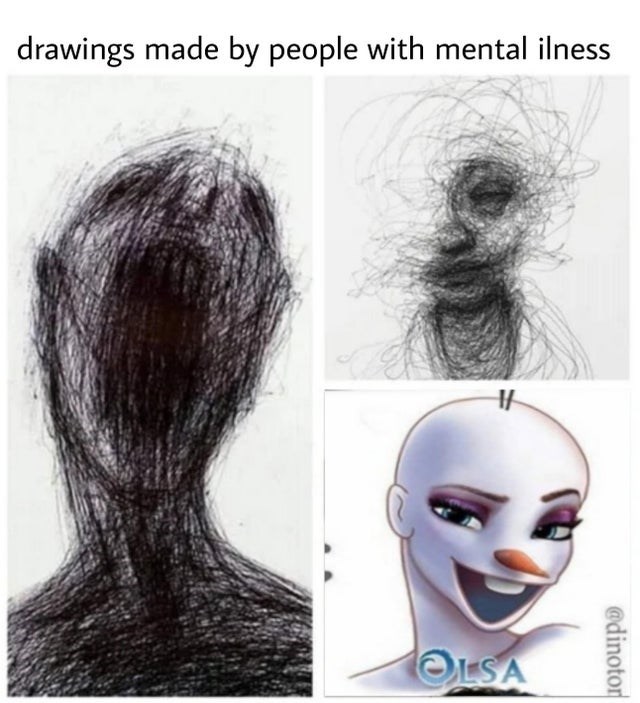 drawings made by people with mental illness meme - drawings made by people with mental ilness If Olsa