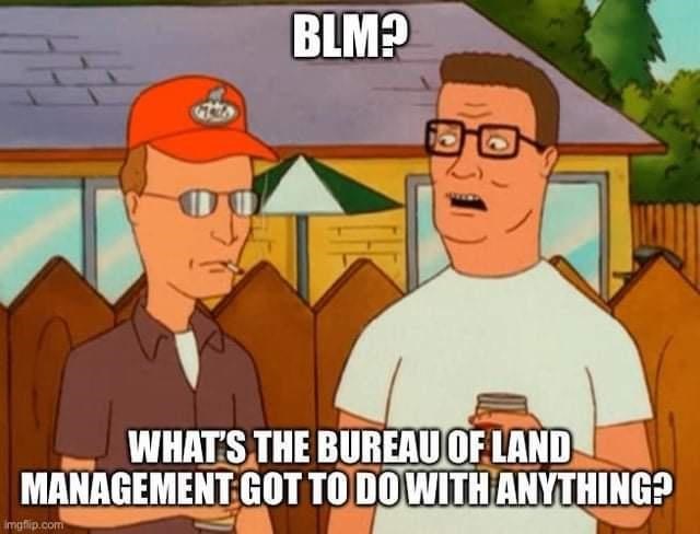 dalemau5 and hillex - Blm? What'S The Bureau Of Land Management Got To Do With Anything? Imgflip.com