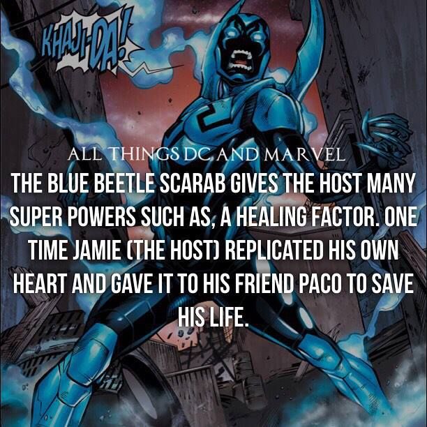 blue beetle comic facts - Katalo All Things Dcand Marvel The Blue Beetle Scarab Gives The Host Many Super Powers Such As, A Healing Factor. One Time Jamie The Host Replicated His Own Heart And Gave It To His Friend Paco To Save His Life.