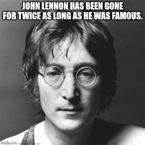 john lennon - John Lennon Has Been Gone For Twice As Long As He Was Famous. imafie.com Myon