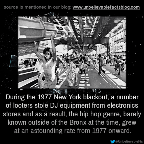 new york blackout 1977 - source is mentioned in our blog Minun Ulins During the 1977 New York blackout, a number of looters stole Dj equipment from electronics stores and as a result, the hip hop genre, barely known outside of the Bronx at the time, grew 