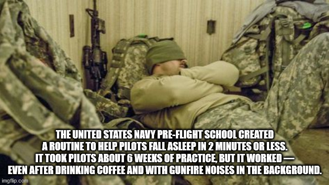 beds soldiers sleep - The United States Navy PreFlight School Created A Routine To Help Pilots Fall Asleep In 2 Minutes Or Less. It Took Pilots About 6 Weeks Of Practice, But It Worked Even After Drinking Coffee And With Gunfire Noises In The Background. 