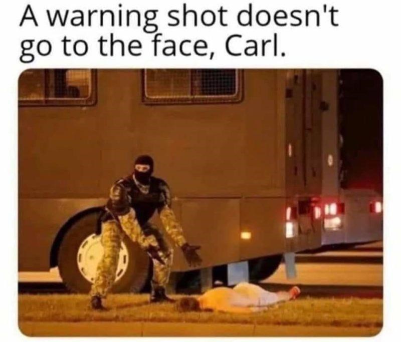 warning shot meme - A warning shot doesn't go to the face, Carl.