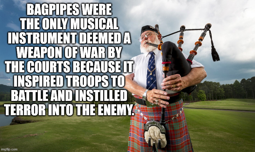 ajax spray and wipe - Bagpipes Were The Only Musical Instrument Deemed A Weapon Of War By The Courts Because It Inspired Troops To Battle And Instilled Terror Into The Enemy. imgflip.com