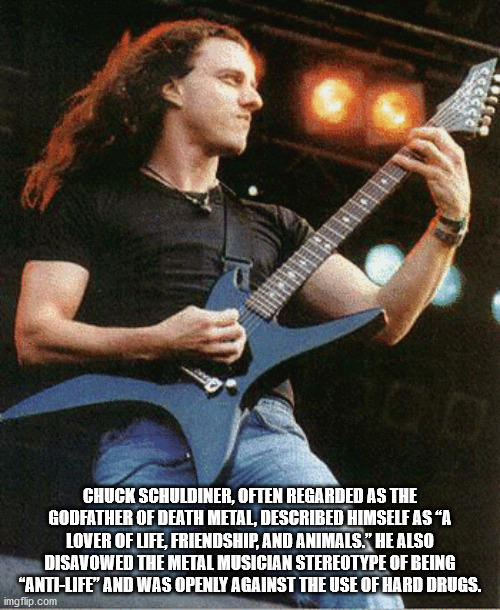 chuck schuldiner hitler - Chuck Schuldiner, Often Regarded As The Godfather Of Death Metal, Described Himself As A Lover Of Life, Friendship, And Animals." He Also Disavowed The Metal Musician Stereotype Of Being "Anthlife" And Was Openly Against The Use 