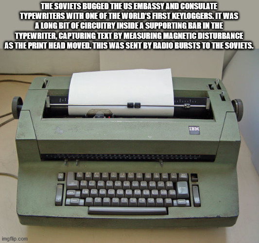 1970s ibm typewriter - The Soviets Bugged The Us Embassy And Consulate Typewriters With One Of The World'S First Keyloggers. It Was A Long Bit Of Circuitry Inside A Supporting Bar In The Typewriter, Capturing Text By Measuring Magnetic Disturbance As The 