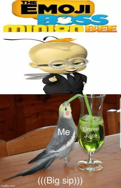 unsee juice meme - Moji Bnss MinIONBEE Me Unsee Juice Big sip imgflip.com