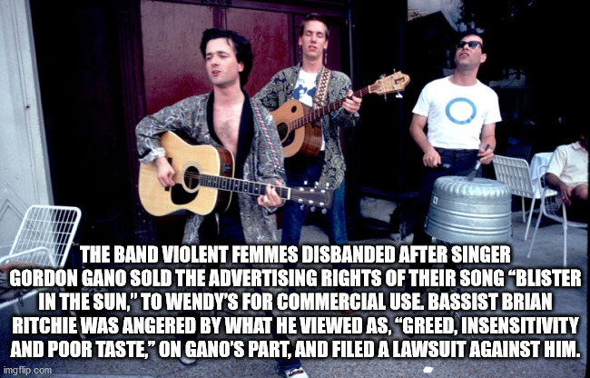 violent band members - The Band Violent Femmes Disbanded After Singer Gordon Gano Sold The Advertising Rights Of Their Song Blister In The Sun," To Wendy'S For Commercial Use. Bassist Brian Ritchie Was Angered By What He Viewed As, "Greed, Insensitivity A