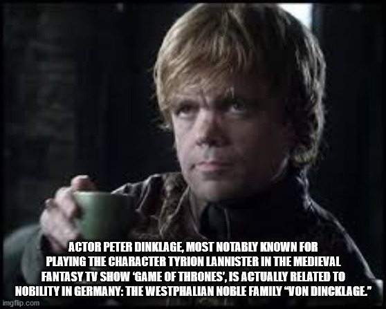 happy birthday tyrion lannister - Actor Peter Dinklage, Most Notably Known For Playing The Character Tyrion Lannister In The Medieval Fantasy Tv Show Game Of Thrones', Is Actually Related To Nobility In Germany The Westphalian Noble Family Von Dincklage" 