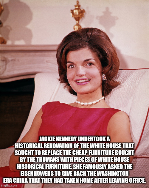 jackie o - Jackie Kennedy Undertook A Historical Renovation Of The White House That Sought To Replace The Cheap Furniture Bought By The Trumans With Pieces Of White House Historical Furniture. She Famously Asked The Eisenhowers To Give Back The Washington