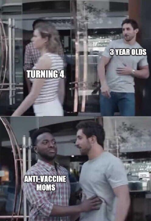 meme templates 2020 - 3 Year Olds Turning 4 AntiVaccine Moms