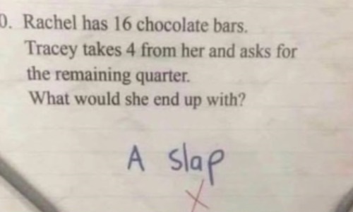 quotes - D. Rachel has 16 chocolate bars. Tracey takes 4 from her and asks for the remaining quarter. What would she end up with? A slap