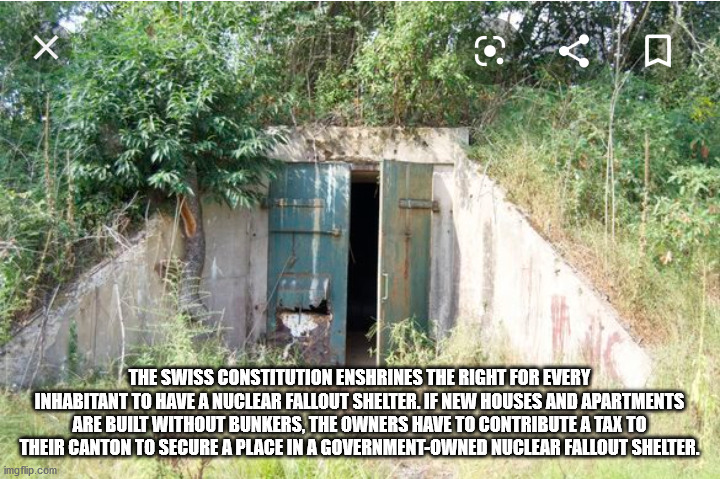 bunkers of alvira - X O The Swiss Constitution Enshrines The Right For Every Inhabitant To Have A Nuclear Fallout Shelter. If New Houses And Apartments Are Built Without Bunkers, The Owners Have To Contribute A Tax To Their Canton To Secure A Place In A G