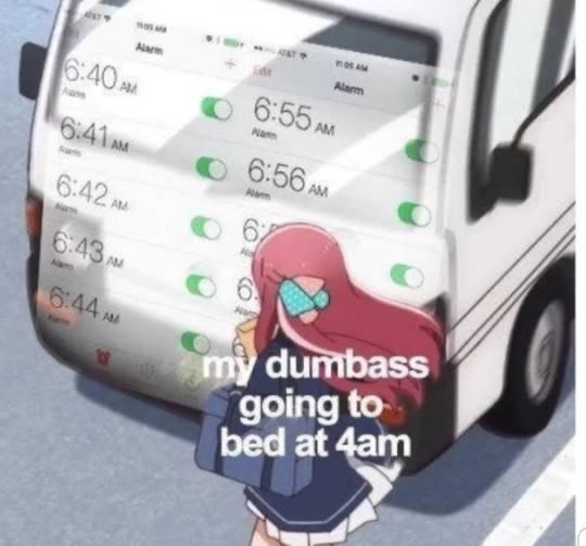 anime alarm meme - Osma Alarm 62 my dumbass going to bed at 4am