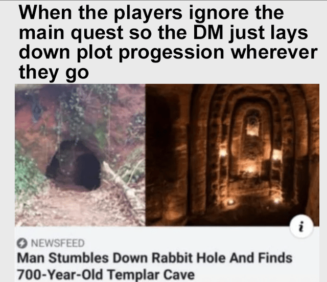 man stumbles down rabbit hole - When the players ignore the main quest so the Dm just lays down plot progession wherever they go i Newsfeed Man Stumbles Down Rabbit Hole And Finds 700YearOld Templar Cave