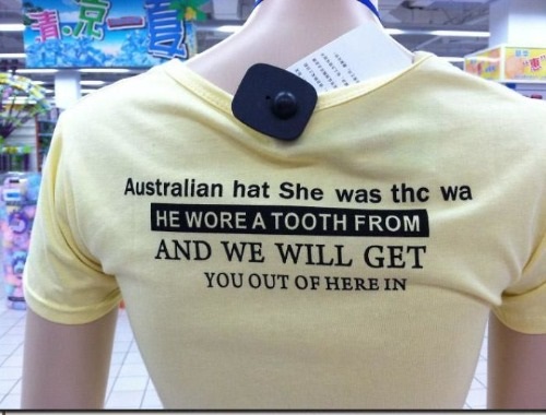 poorly translated shirts - Australian hat She was thc wa He Wore A Tooth From And We Will Get You Out Of Here In
