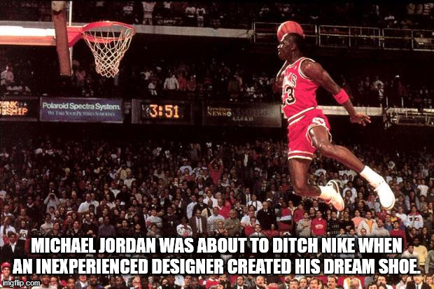 michael jordan dunk - Polaroid Spectra System Jeship No Newno Michael Jordan Was About To Ditch Nike When An Inexperienced Designer Created His Dream Shoe. imgflip.com
