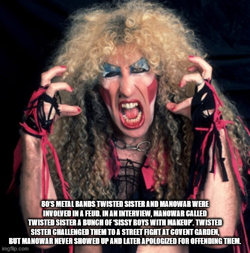 twisted sister now and then - 80'S Metal Bands Twisted Sister And Manowar Were Involved In A Feud. In An Interview, Manowar Called Twisted Sister A Bunch Of 'Sissy Boys With Makeup. Twisted Sister Challenged Them To A Street Fight At Covent Garden, But Ma