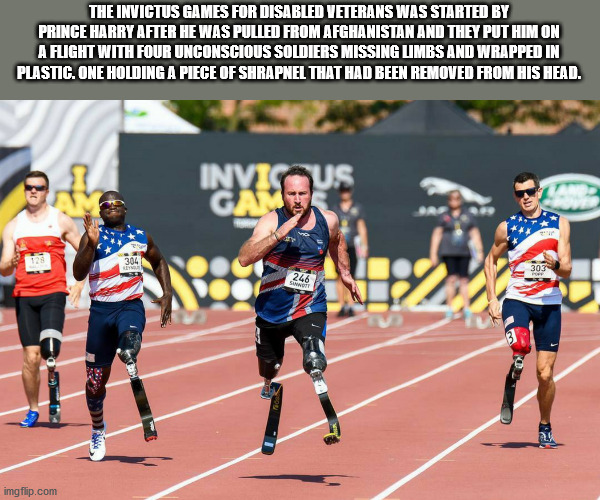 invictus games - The Invictus Games For Disabled Veterans Was Started By Prince Harry After He Was Pulled From Afghanistan And They Put Him On A Flight With Four Unconscious Soldiers Missing Limbs And Wrapped In Plastic. One Holding A Piece Of Shrapnel Th