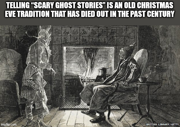 victorian ghost stories christmas - Telling Scary Ghost Stories" Is An Old Christmas Eve Tradition That Has Died Out In The Past Century imgflip.com British LibraryGetty