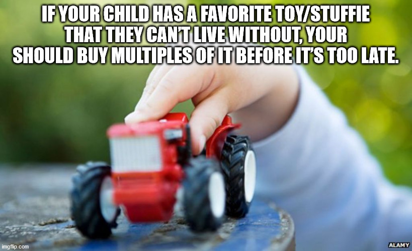 photo caption - If Your Child Has A Favorite ToyStuffie That They Can'T Live Without Your Should Buy Multiples Of It Before It'S Too Late. imgflip.com Alamy