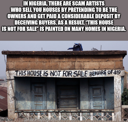 facade - In Nigeria, There Are Scam Artists Who Sell You Houses By Pretending To Be The Owners And Get Paid A Considerable Deposit By Deceiving Buyers. As A Result, "This House Is Not For Sale" Is Painted On Many Homes In Nigeria. This House Is Not For Sa