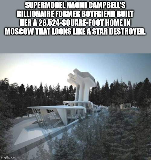 zaha hadid - Supermodel Naomi Campbell'S Billionaire Former Boyfriend Built Her A 28,524SquareFoot Home In Moscow That Looks A Star Destroyer. imgflip.com