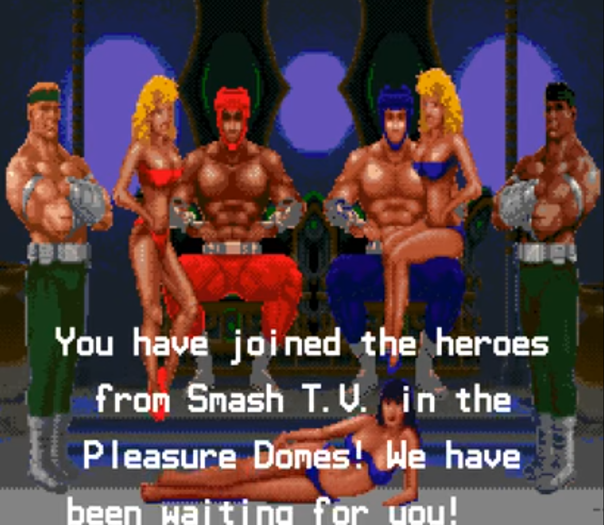 games - You have joined the heroes from Smash T.V. in the Pleasure Domes! We have been waiting for uou!