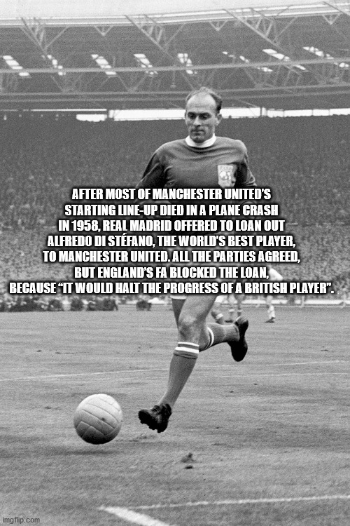 alfredo di stéfano argentina - After Most Of Manchester United'S Starting LineUp Died In A Plane Crash In 1958, Real Madrid Offered To Loan Out Alfredo Di Stefano, The World'S Best Player, To Manchester United. All The Parties Agreed, But England'S Fa Blo